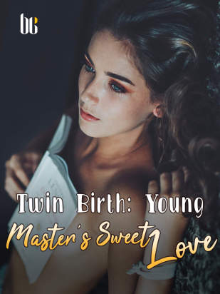 Twin Birth: Young Master’s Sweet Love